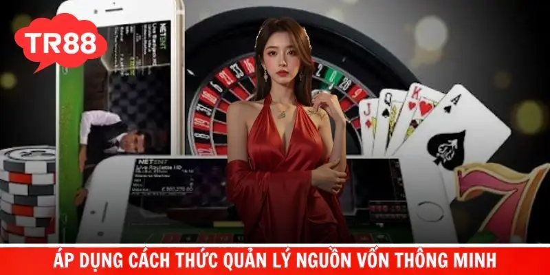 Áp dụng cách thức quản lý nguồn vốn thông minh