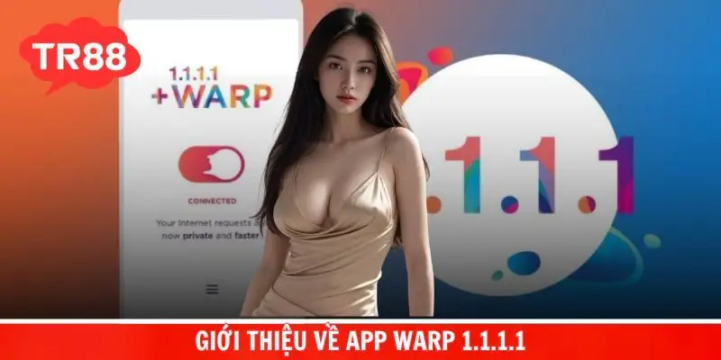 Giới thiệu về app Warp 1.1.1.1