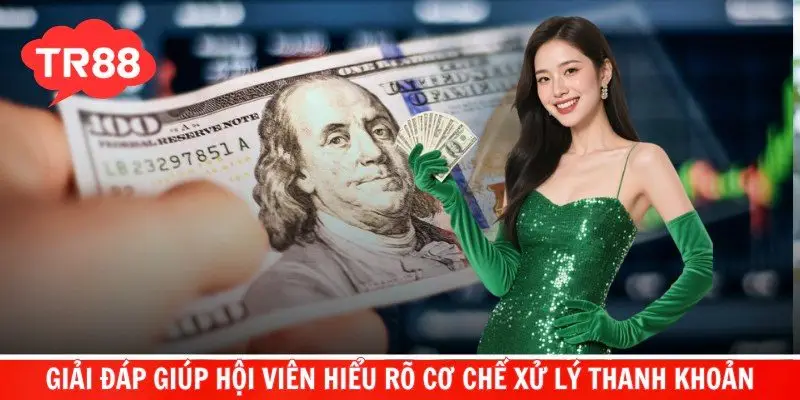 Giải đáp giúp hội viên hiểu rõ cơ chế xử lý thanh khoản