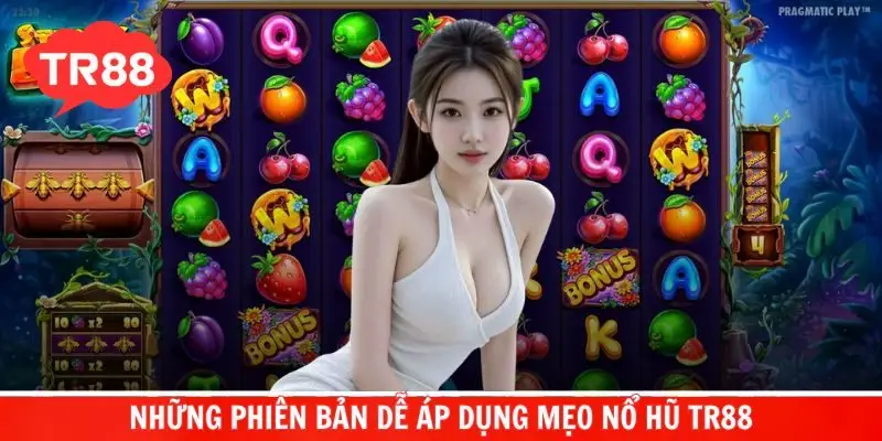 Tổng hợp danh sách những phiên bản slot game đỉnh cao tại TR88