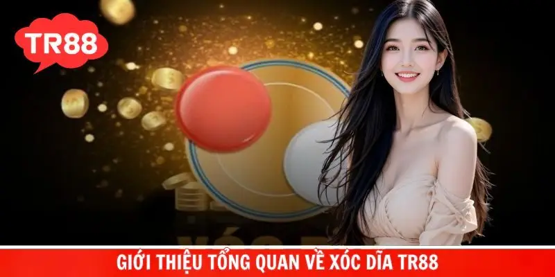 Giới thiệu đôi điều game Xóc dĩa tại TR88